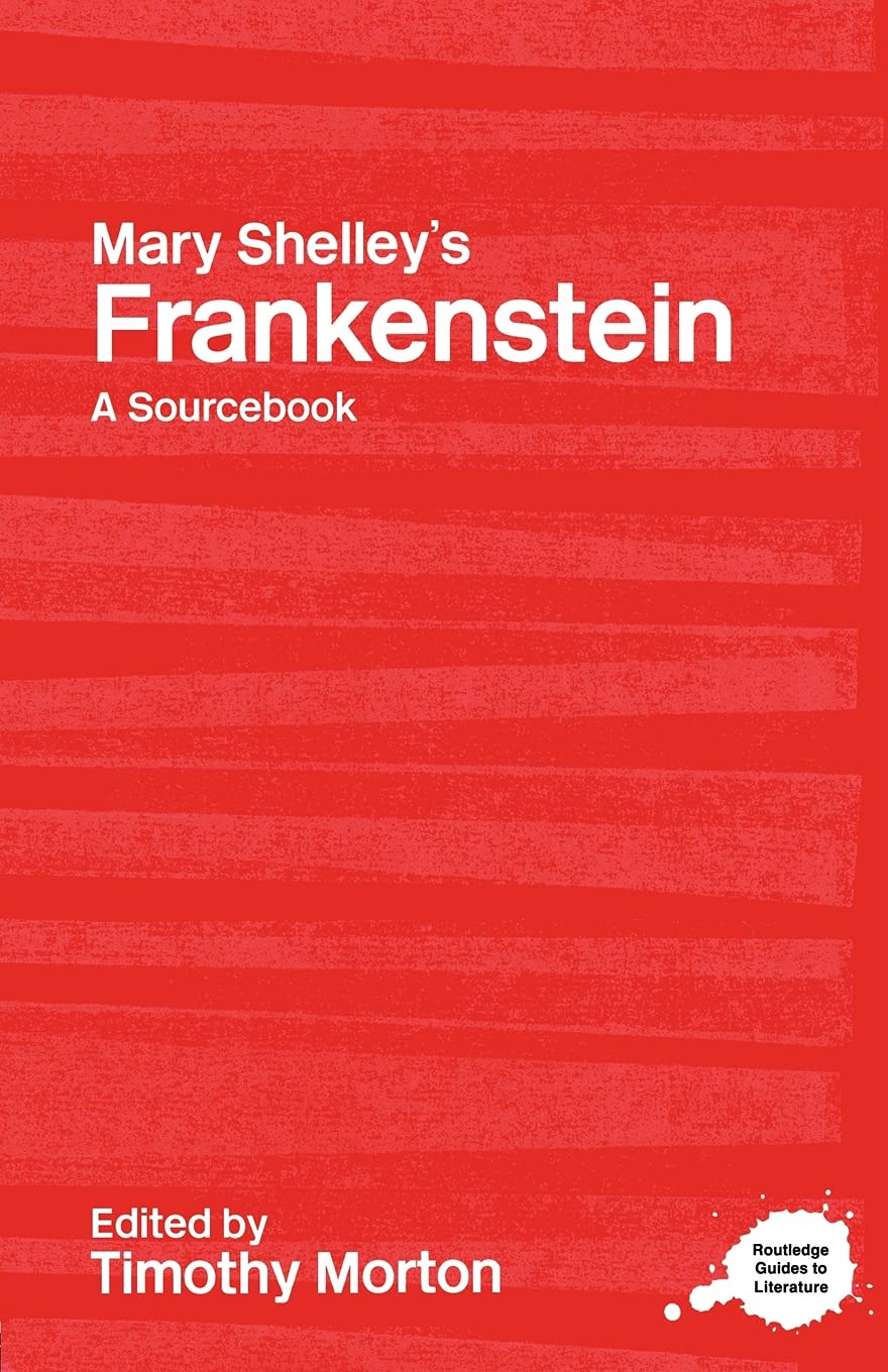 Mary Shelley's Frankenstein: A Routledge Study Guide and Sourcebook (Routledge Guides to Literature),New