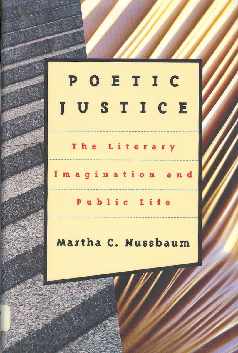 Poetic Justice: The Literary Imagination And Public Life (Alexander Rosenthal Lectures)