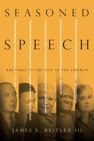 Seasoned Speech: Rhetoric in the Life of the Church,Used
