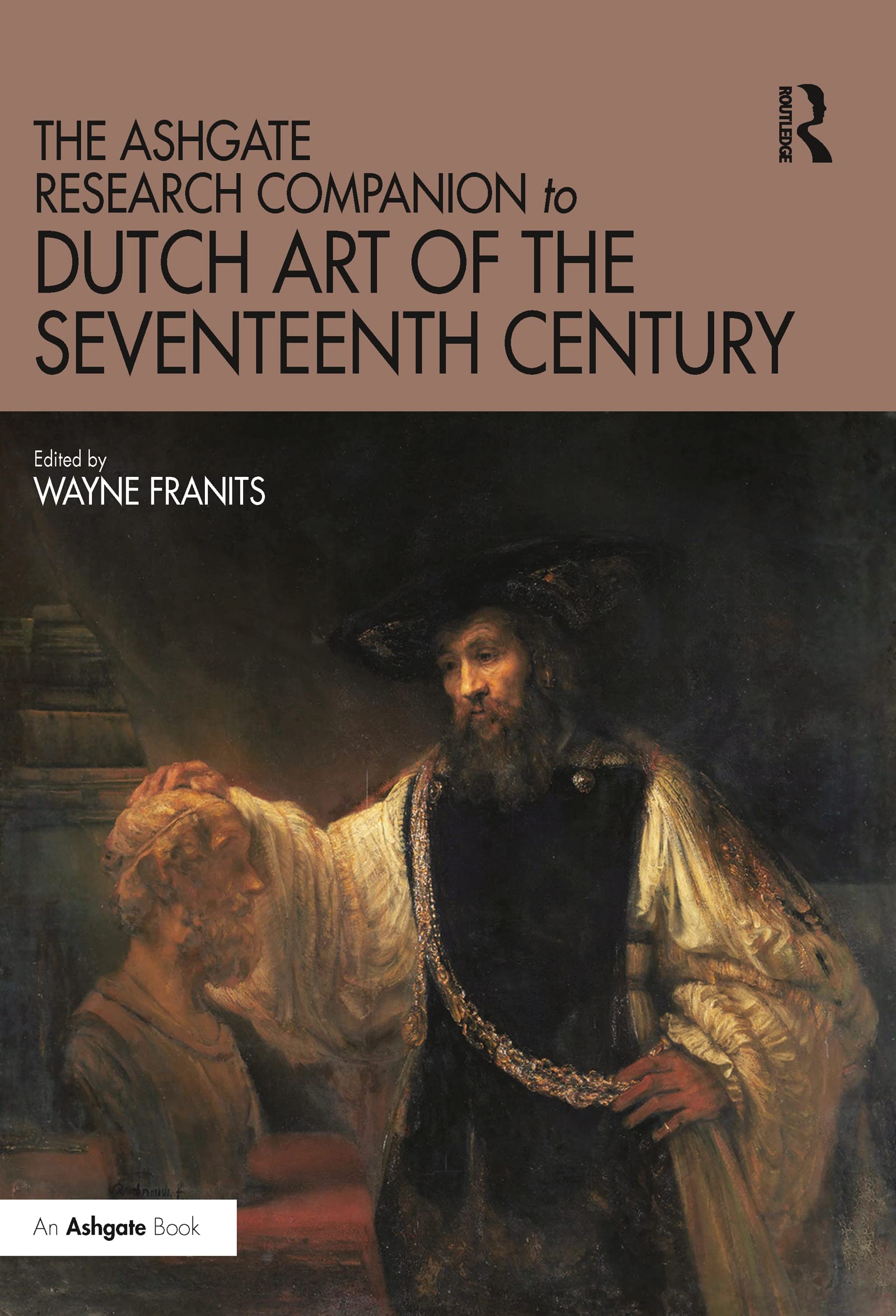 The Ashgate Research Companion to Dutch Art of the Seventeenth Century (Routledge Art History and Visual Studies Companions),Used