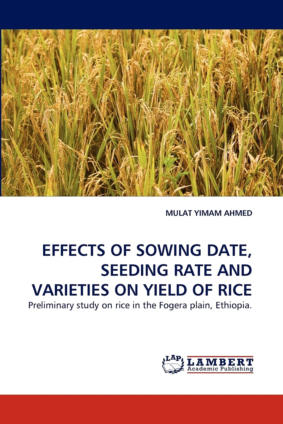 EFFECTS OF SOWING DATE, SEEDING RATE AND VARIETIES ON YIELD OF RICE: Preliminary study on rice in the Fogera plain, Ethiopia.,Used