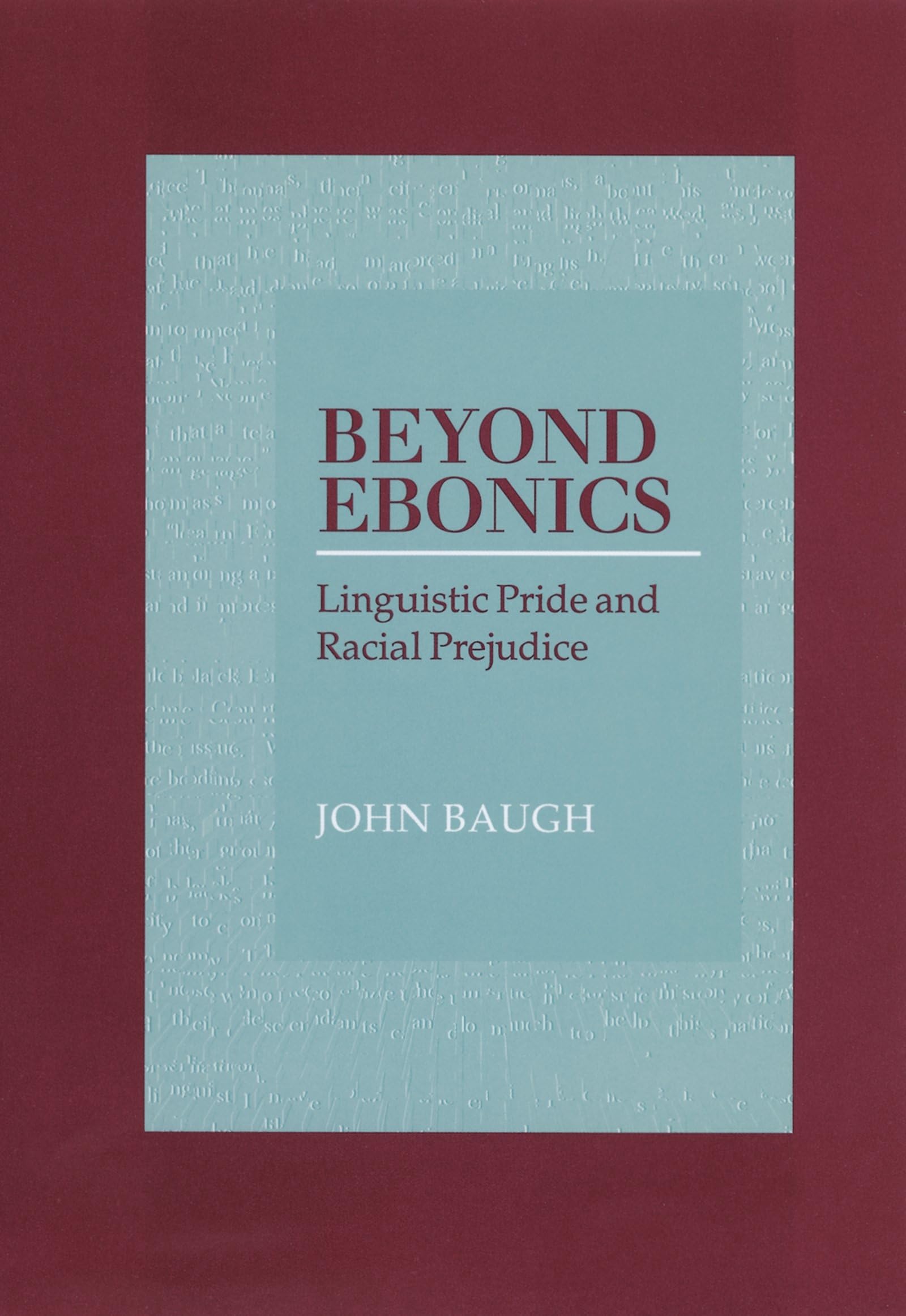 Beyond Ebonics: Linguistic Pride And Racial Prejudice,New