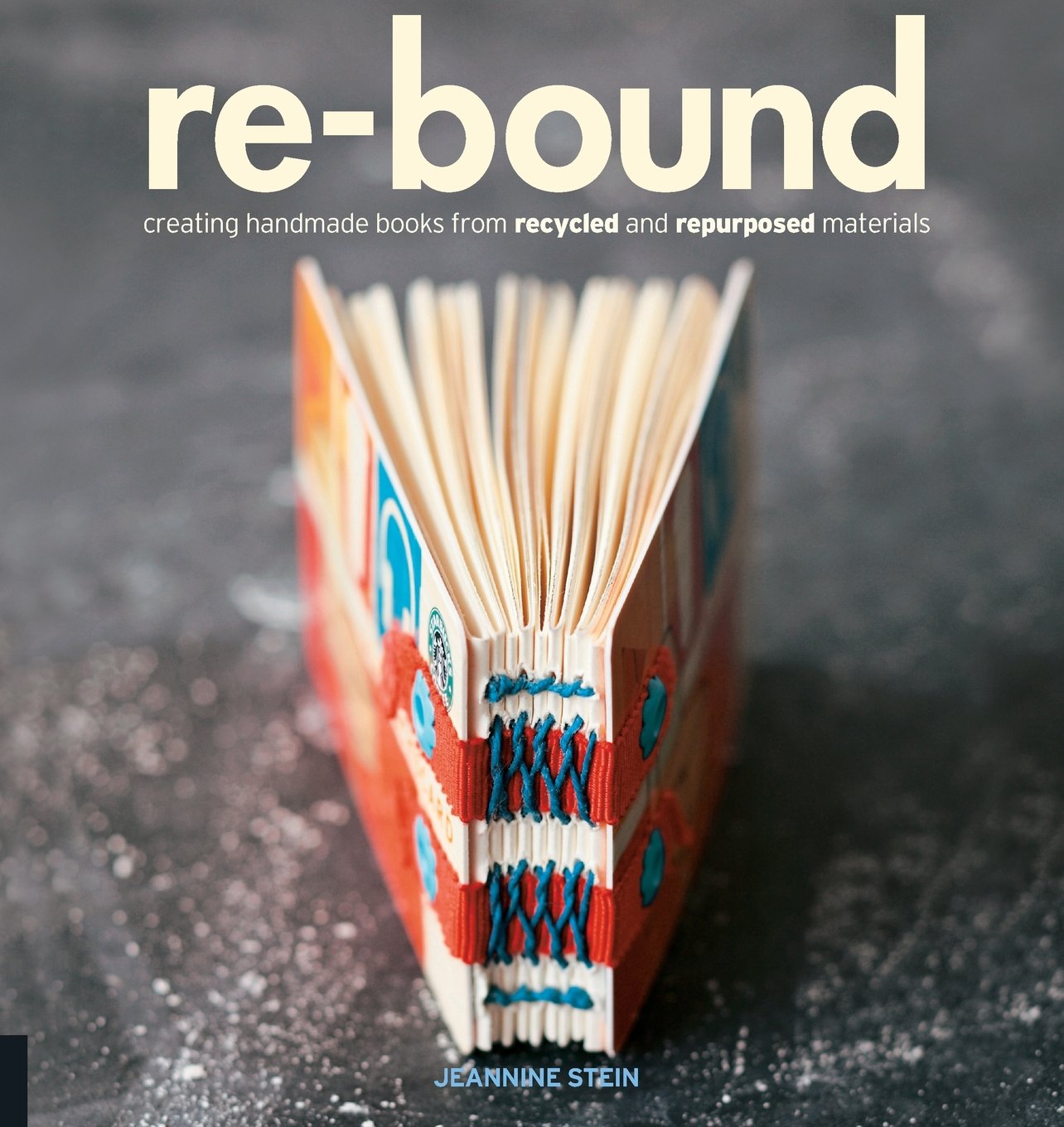 ReBound: Creating Handmade Books from Recycled and Repurposed Materials,Used
