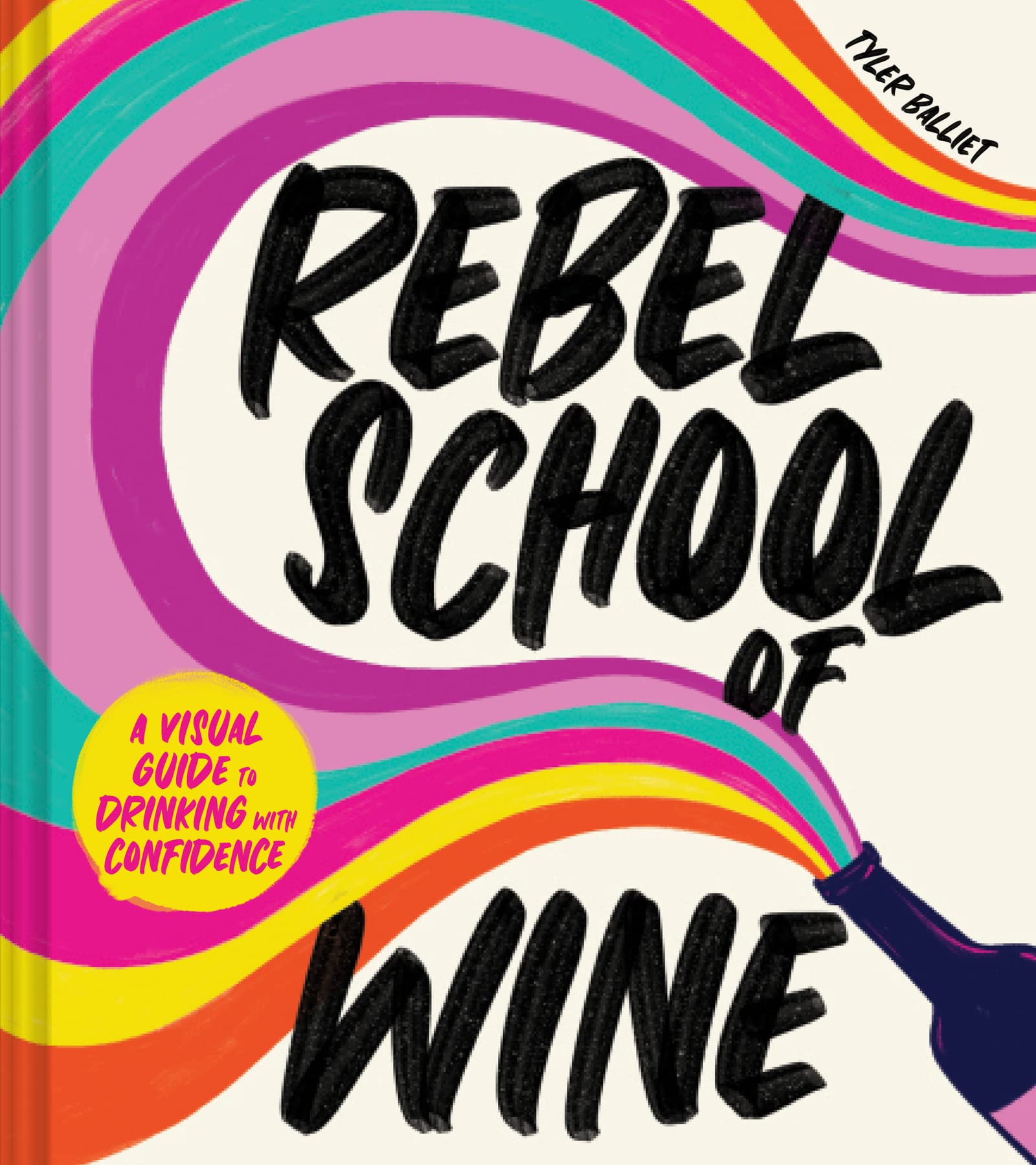 Rebel School Of Wine: A Visual Guide To Drinking With Confidence,New
