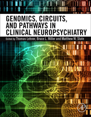 Genomics, Circuits, and Pathways in Clinical Neuropsychiatry,Used