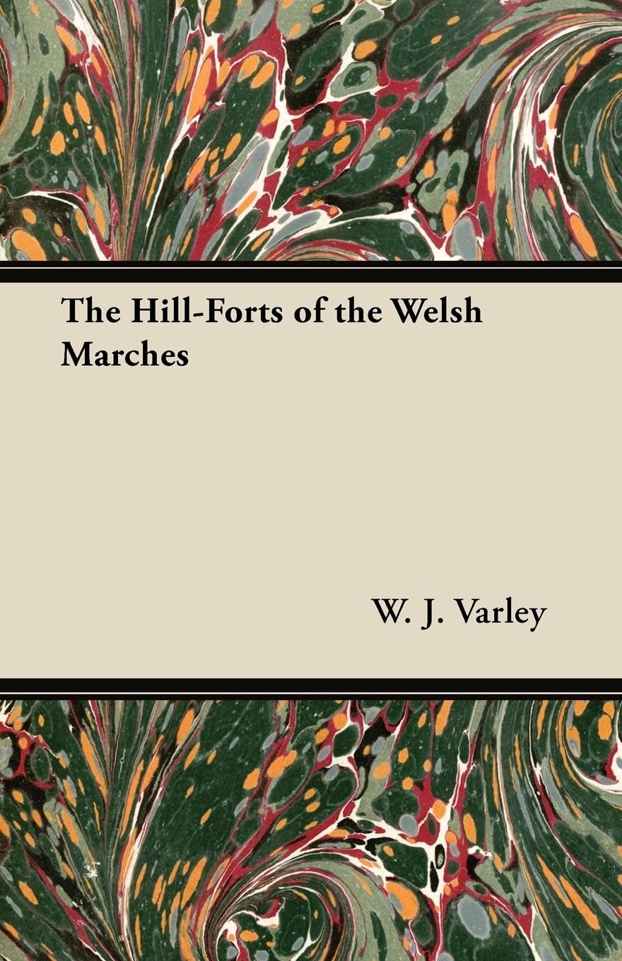 The Hillforts Of The Welsh Marches,New