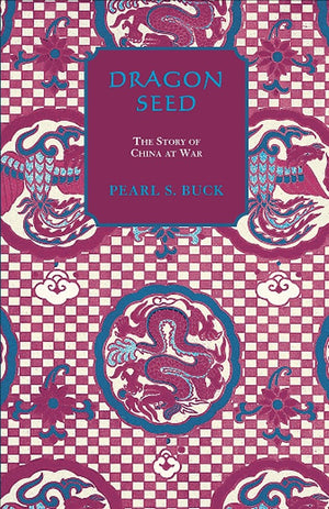 Dragon Seed (Oriental Novels of Pearl S. Buck),New