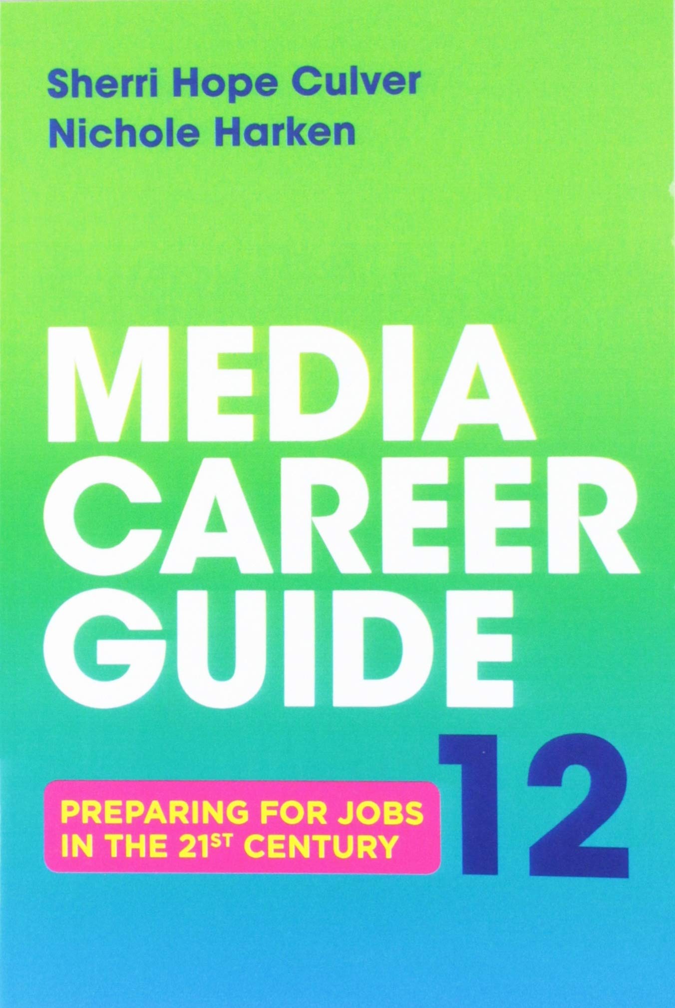 Media Career Guide: Preparing for Jobs in the 21st Century,Used