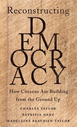Reconstructing Democracy: How Citizens Are Building from the Ground Up,Used