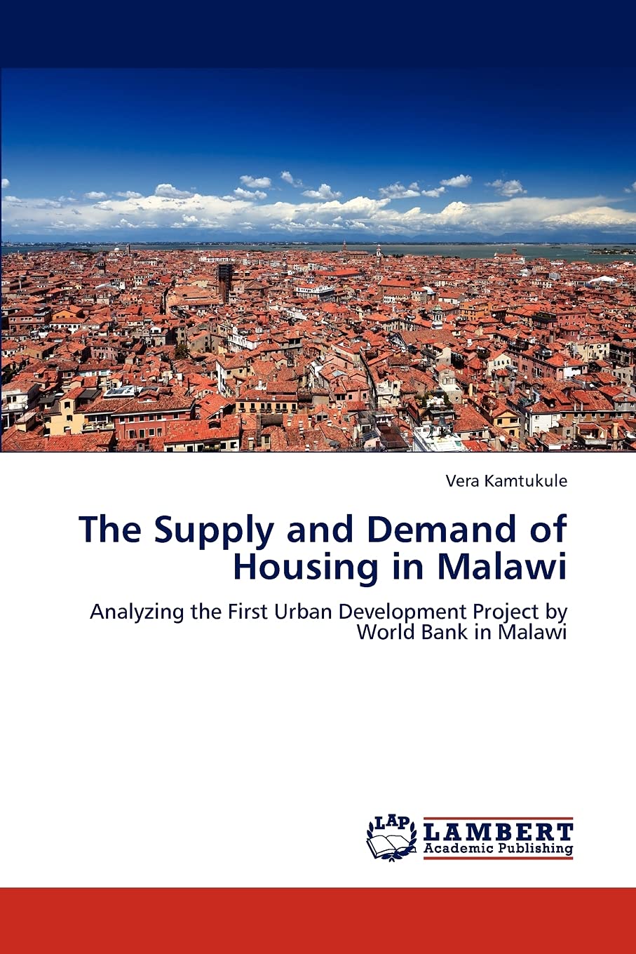 The Supply and Demand of Housing in Malawi: Analyzing the First Urban Development Project by World Bank in Malawi,Used