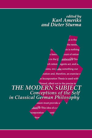 The Modern Subject: Conceptions of the Self in Classical German Philosophy (Suny Series in Contemporary Continental Philosophy),Used