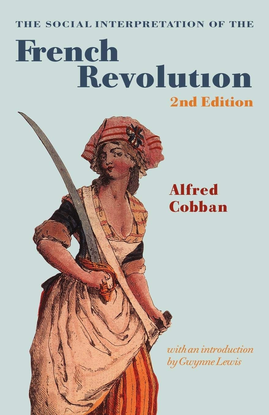 The Social Interpretation Of The French Revolution (The Wiles Lectures),New