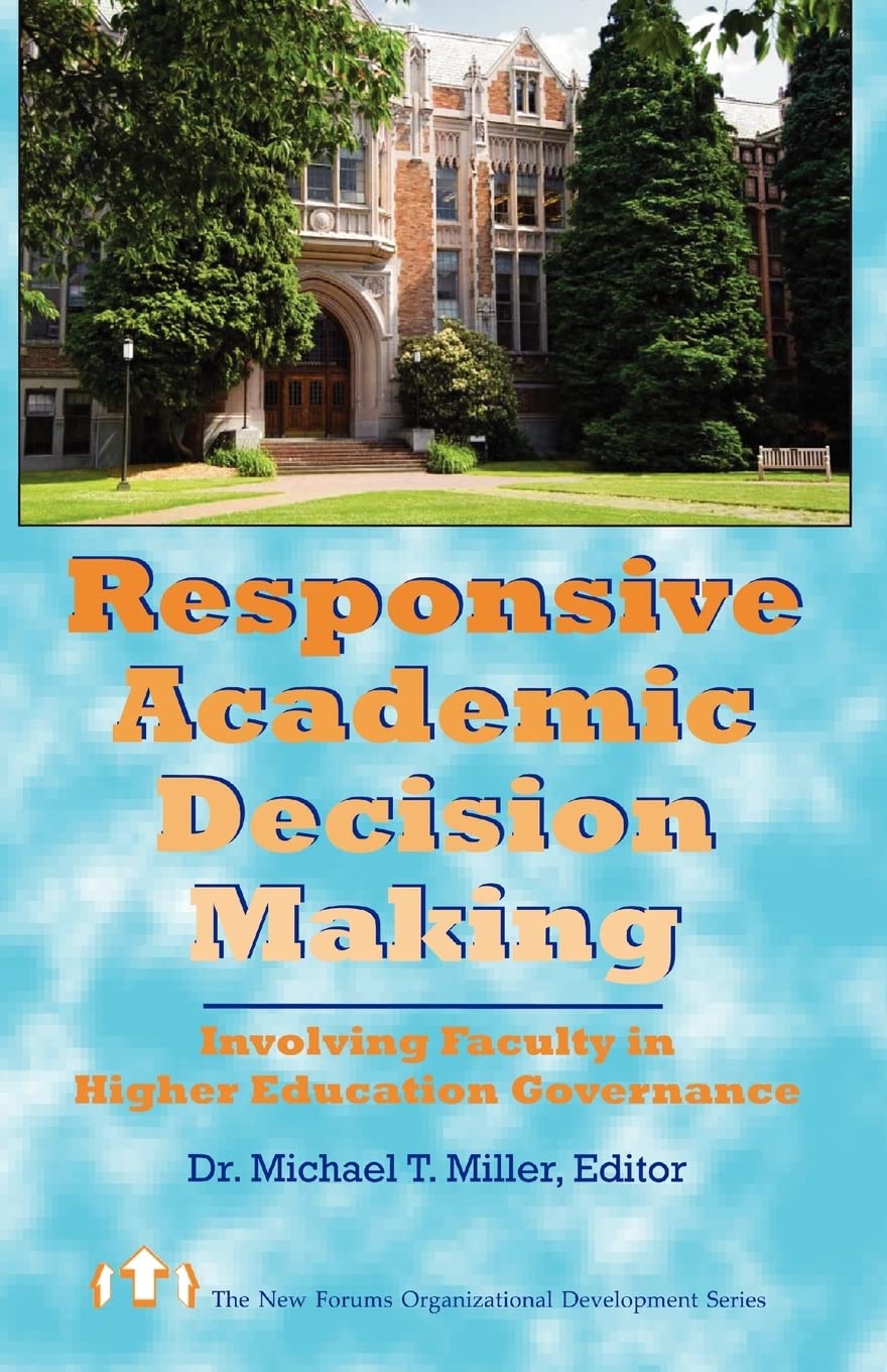 Responsive Academic Decision Making: Involving Faculty In Higher Education Governance,Used