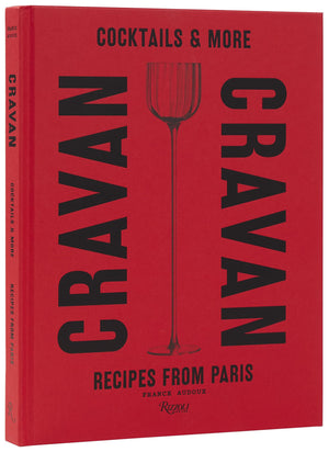 Cravan: Cocktails And More: Recipes From Paris