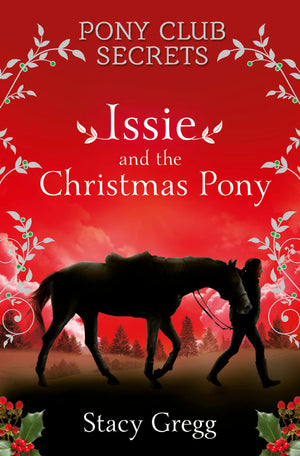 Issie and the Christmas Pony: Christmas Special (Pony Club Secrets),Used