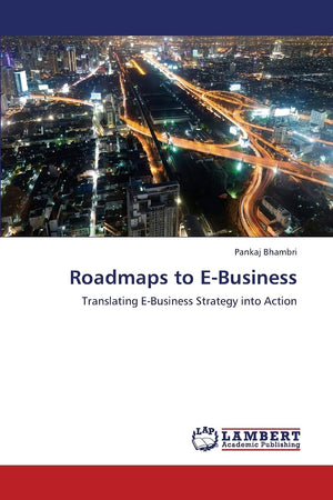 Roadmaps to EBusiness: Translating EBusiness Strategy into Action,Used