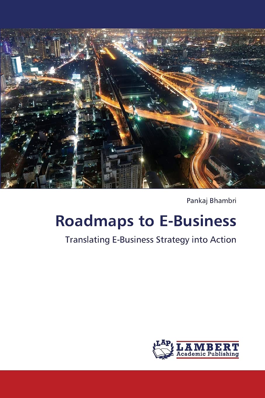 Roadmaps to EBusiness: Translating EBusiness Strategy into Action,Used