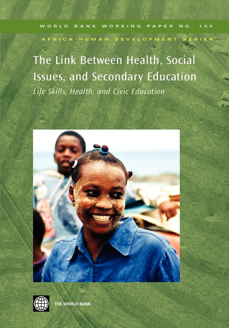 The Link Between Health, Social Issues, And Secondary Education: Life Skills, Health, And Civic Education (World Bank Working Pa,New