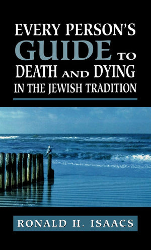 Every Person's Guide to Death and Dying in the Jewish Tradition,Used