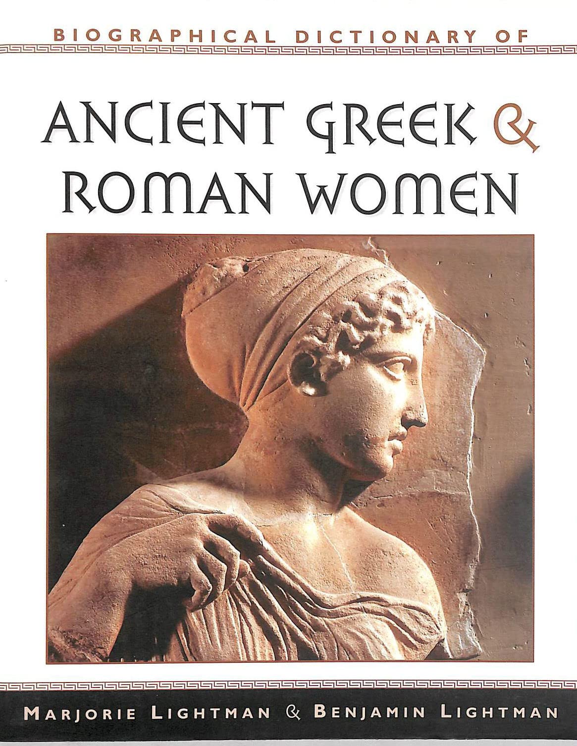 Biographical Dictionary of Ancient Greek and Roman Women: Notable Women from Sappho to Helena,Used