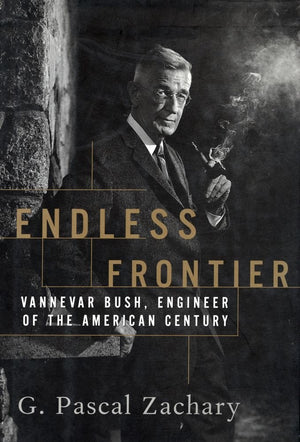 Endless Frontier: Vannevar Bush, Engineer of the American Century,Used