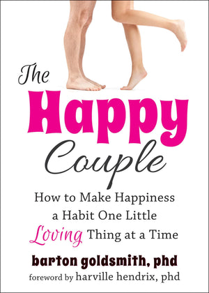 The Happy Couple: How to Make Happiness a Habit One Little Loving Thing at a Time,Used