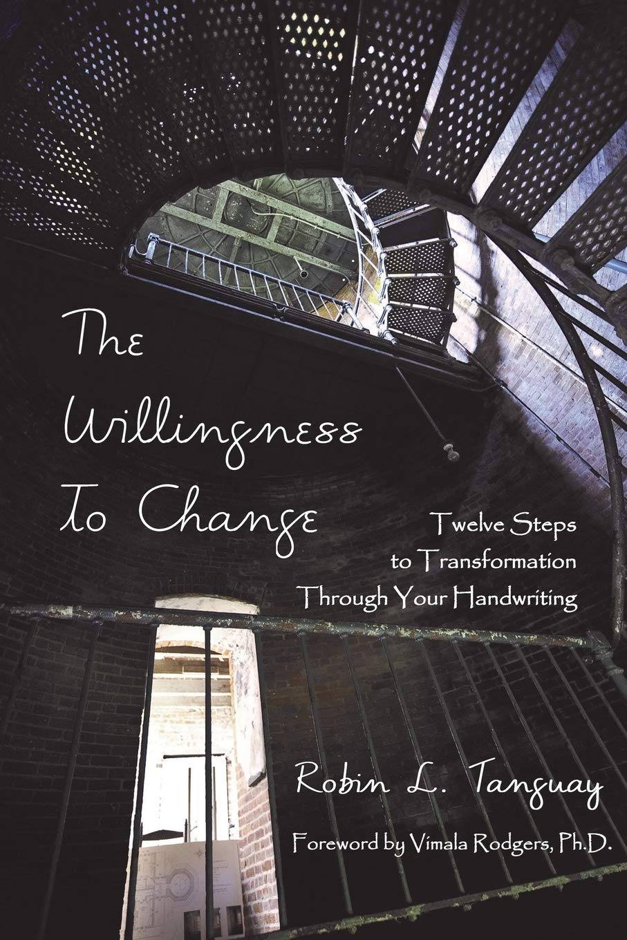 The Willingness To Change: Twelve Steps To Transformation Through Your Handwriting (2Nd Edition)