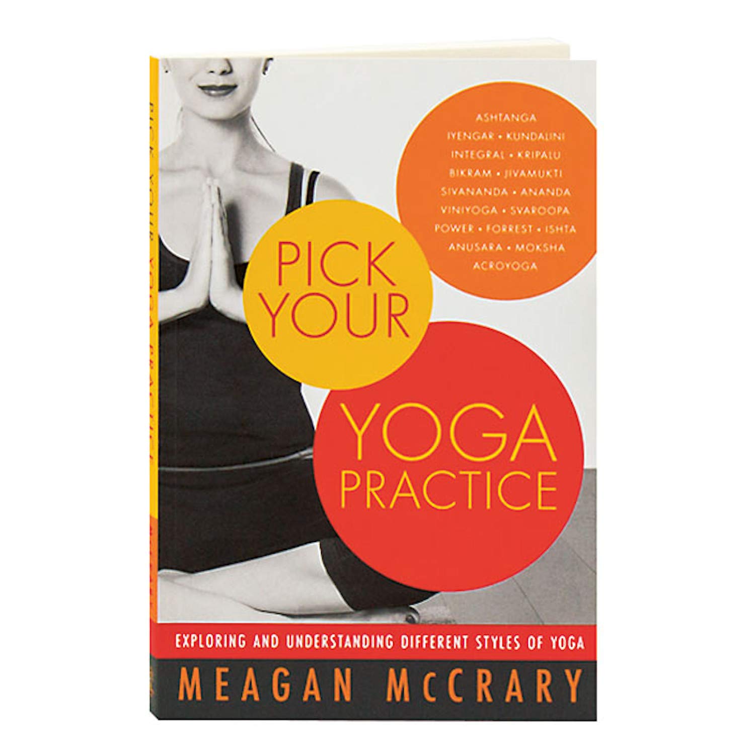 Pick Your Yoga Practice: Exploring And Understanding Different Styles Of Yoga