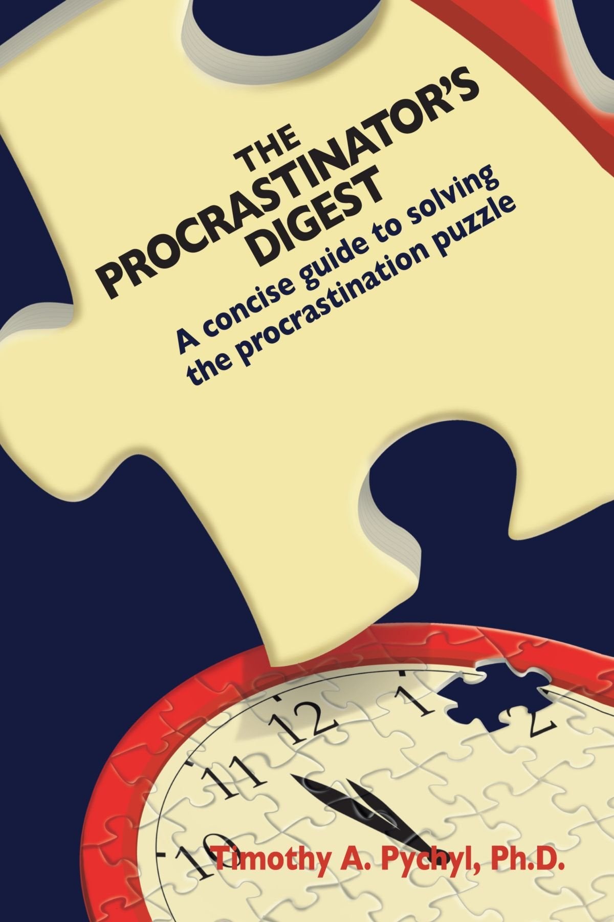 The Procrastinator's Digest: A Concise Guide to Solving the Procrastination Puzzle,Used