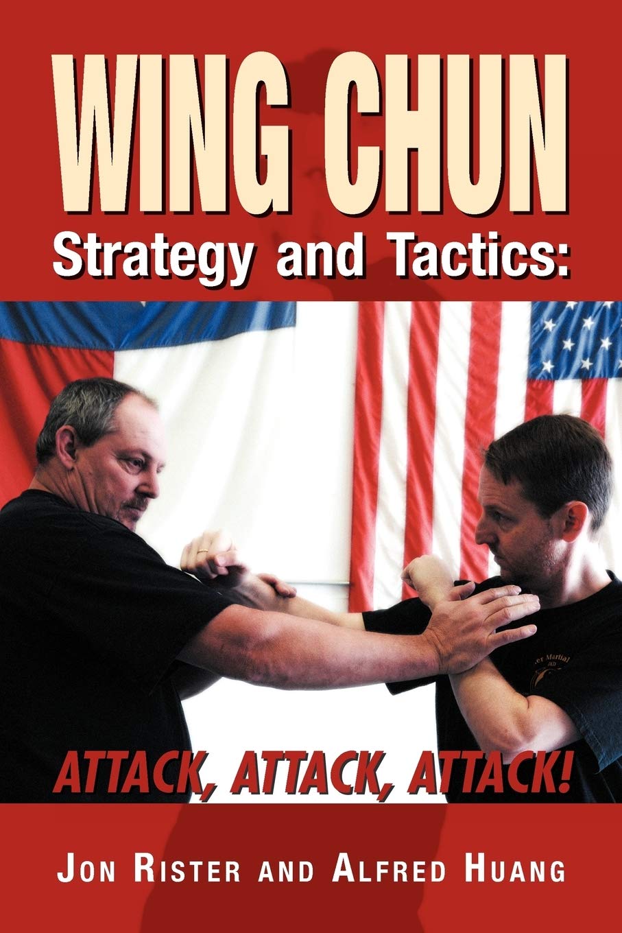 Wing Chun Strategy And Tactics: Attack, Attack, Attack,Used