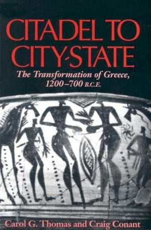 Citadel to CityState: The Transformation of Greece, 1200700 B.C.E.,Used
