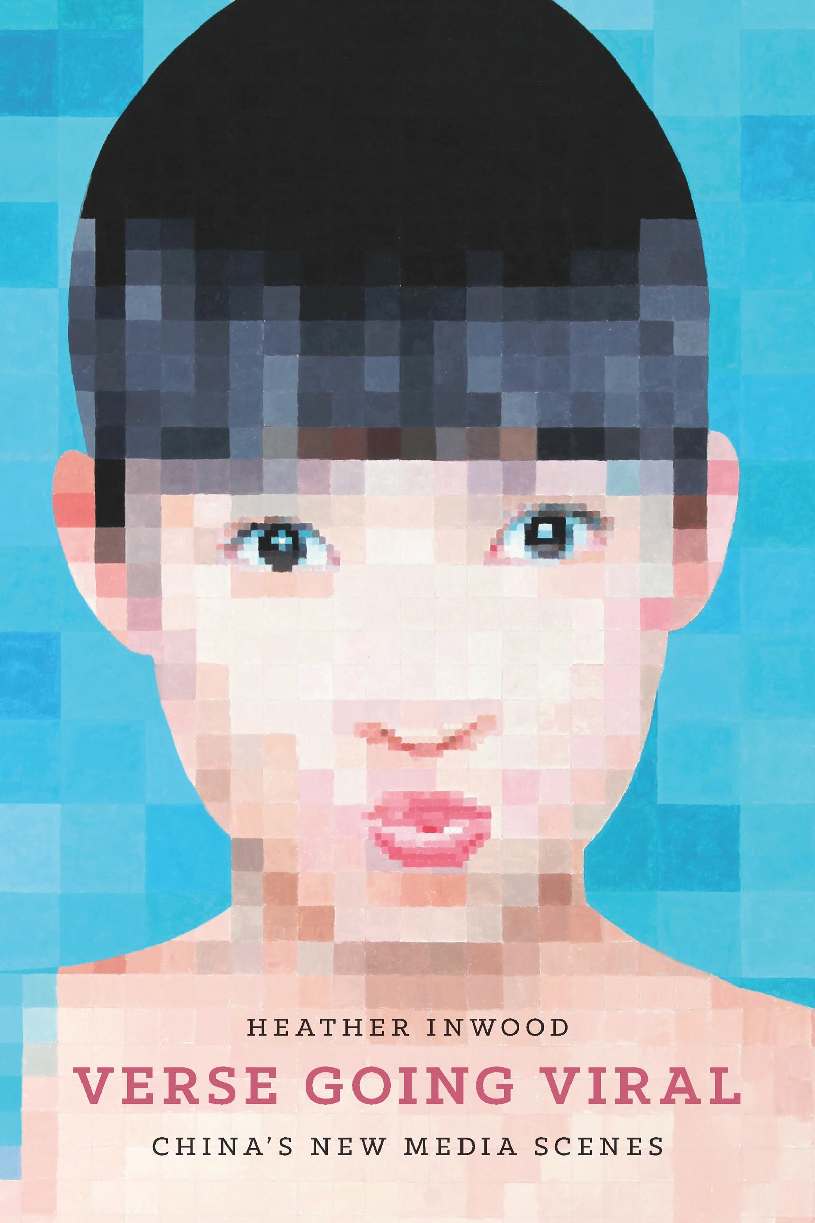Verse Going Viral: China's New Media Scenes (Modern Language Initiative Books xx),Used