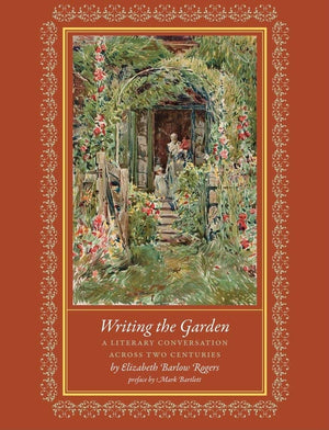 Writing the Garden: A Literary Conversation Across Two Centuries,Used