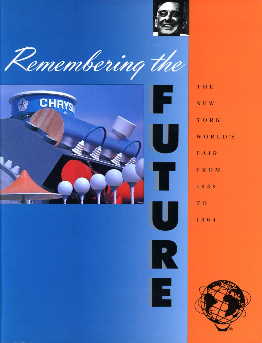 Remembering the Future: The New York World's Fair from 1939 to 1964,Used