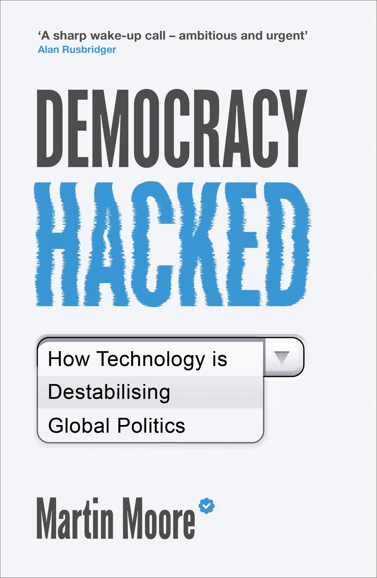 Democracy Hacked: How Technology is Destabilising Global Politics,Used