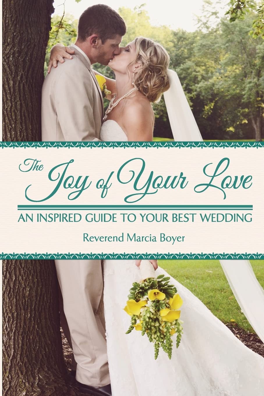 The Joy of Your Love: An Inspired Guide to Your Best Wedding,Used