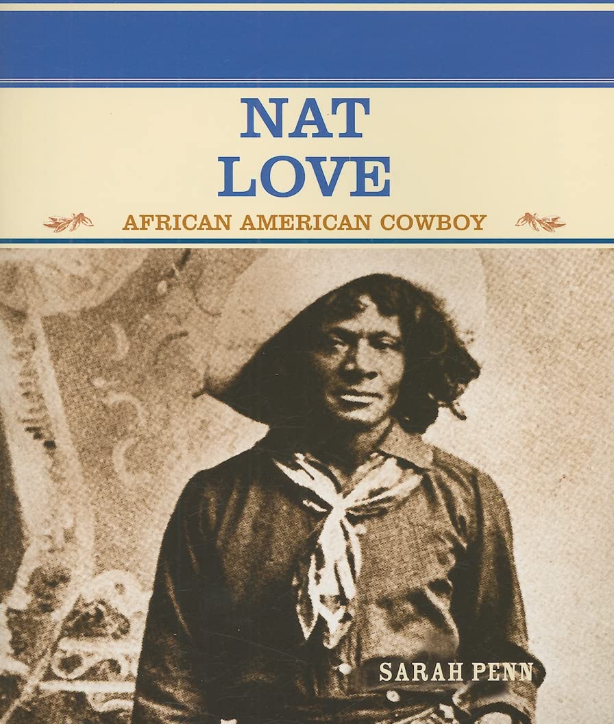 Nat Love: African American Cowboy (Famous People In American History),New