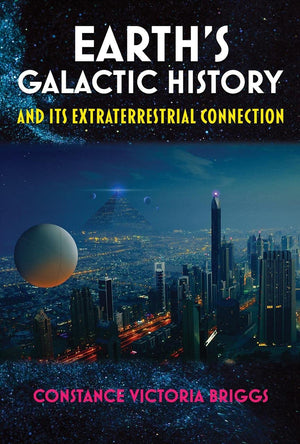 Earth'S Galactic History And Its Extraterrestrial Connection,New