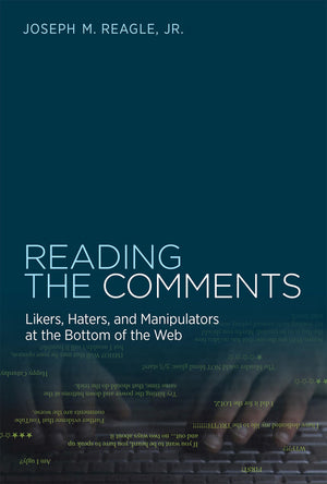 Reading the Comments: Likers, Haters, and Manipulators at the Bottom of the Web,Used
