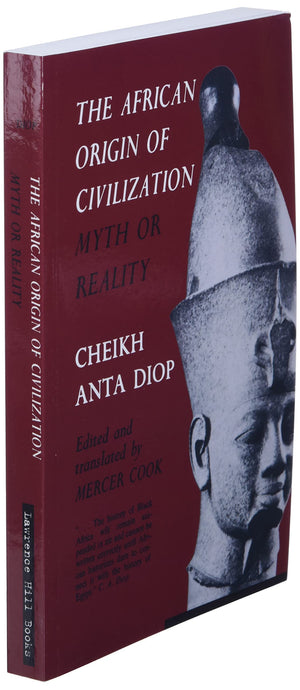 The African Origin of Civilization: Myth or Reality,New