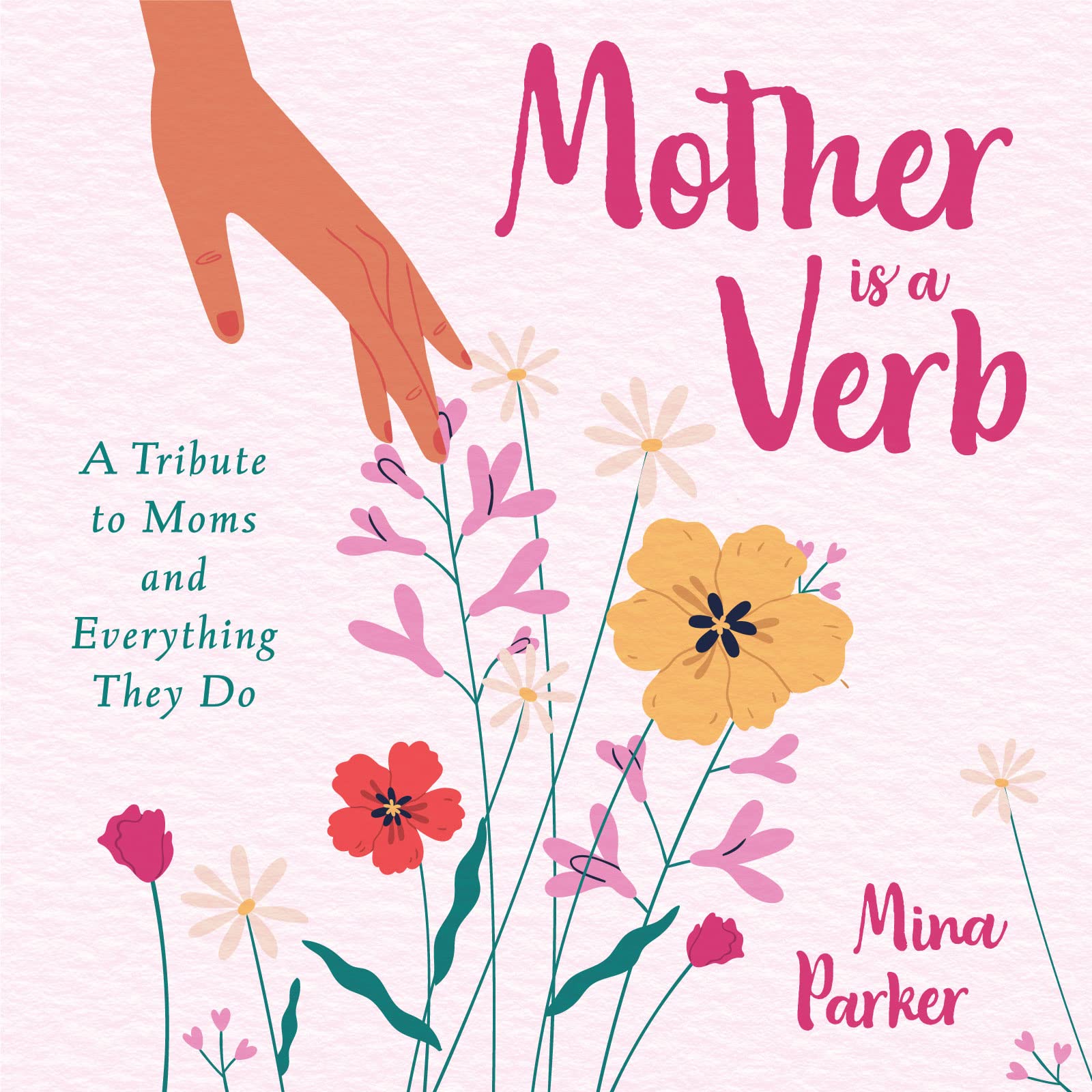 Mother Is a Verb: A Tribute to Moms and Everything They Do,Used