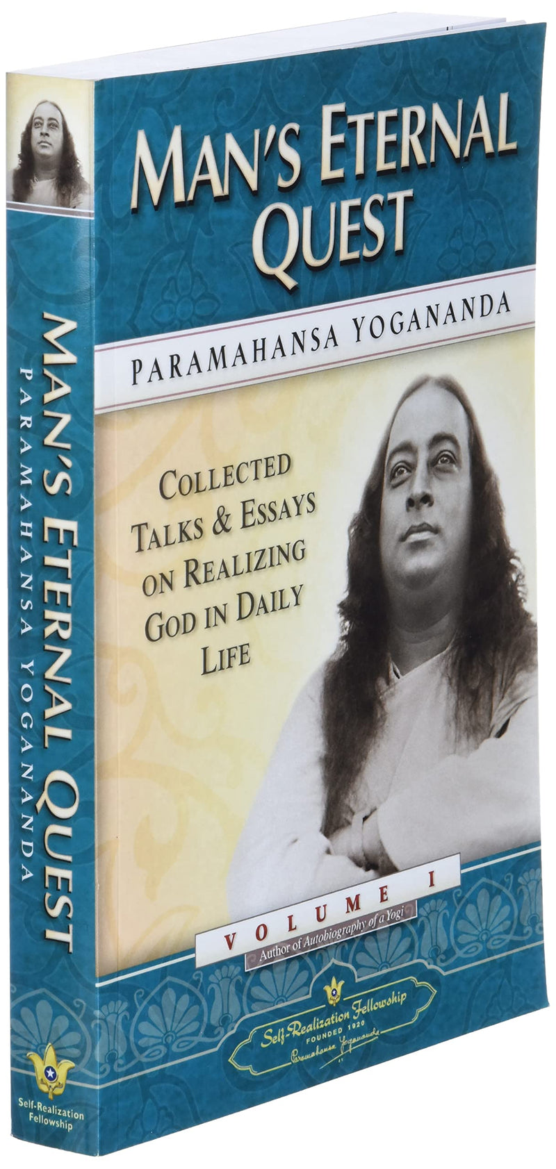 Man's Eternal Quest: Collected Talks and Essays  Volume 1 (SelfRealization Fellowship) (English Edition),New