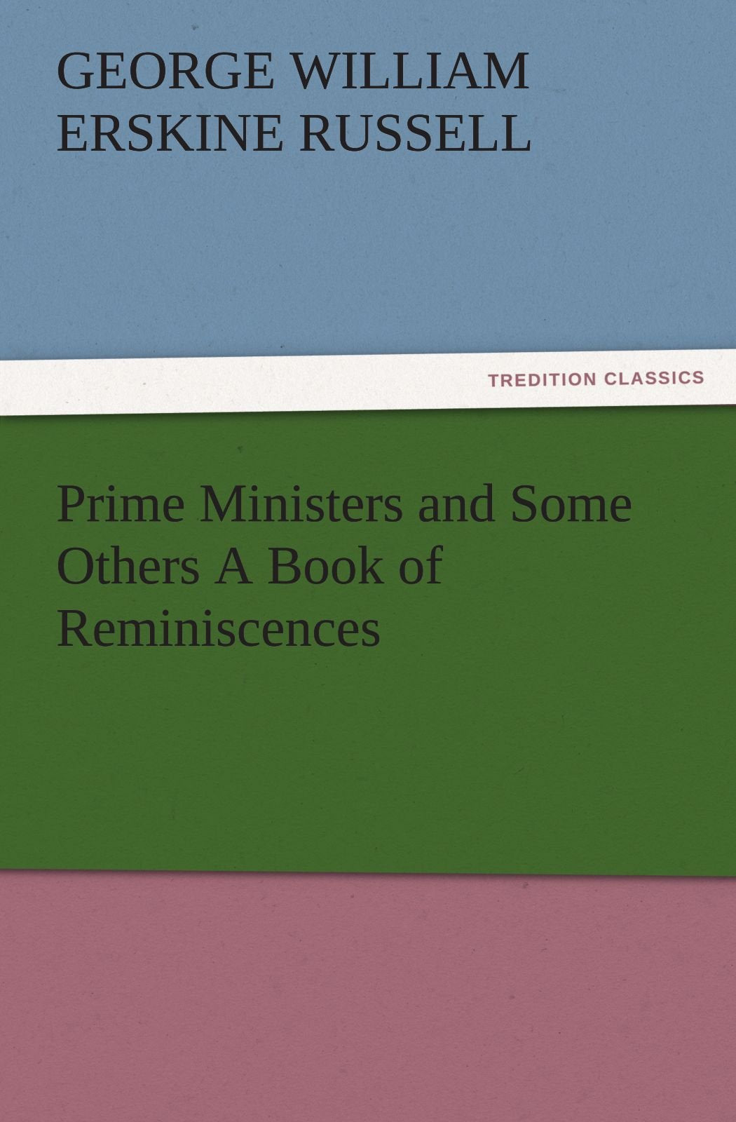 Prime Ministers and Some Others a Book of Reminiscences,Used