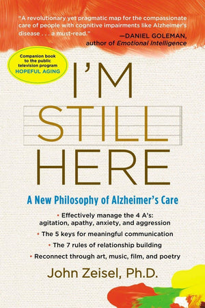I'm Still Here: A New Philosophy of Alzheimer's Care,Used