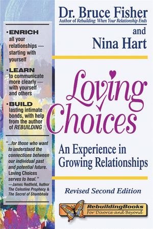 Loving Choices: An Experience In Growing Relationships, Revised Second Edition (Rebuilding Books)