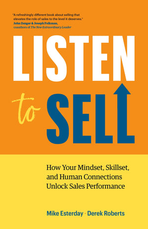 Listen To Sell: How Your Mindset, Skillset, And Human Connections Unlock Sales Performance,Used