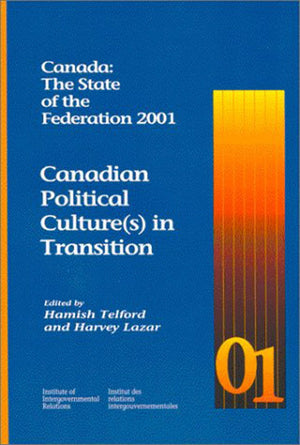 Canada: The State of the Federation 2001: Canadian Political Culture(s) in Transition (Volume 12),Used