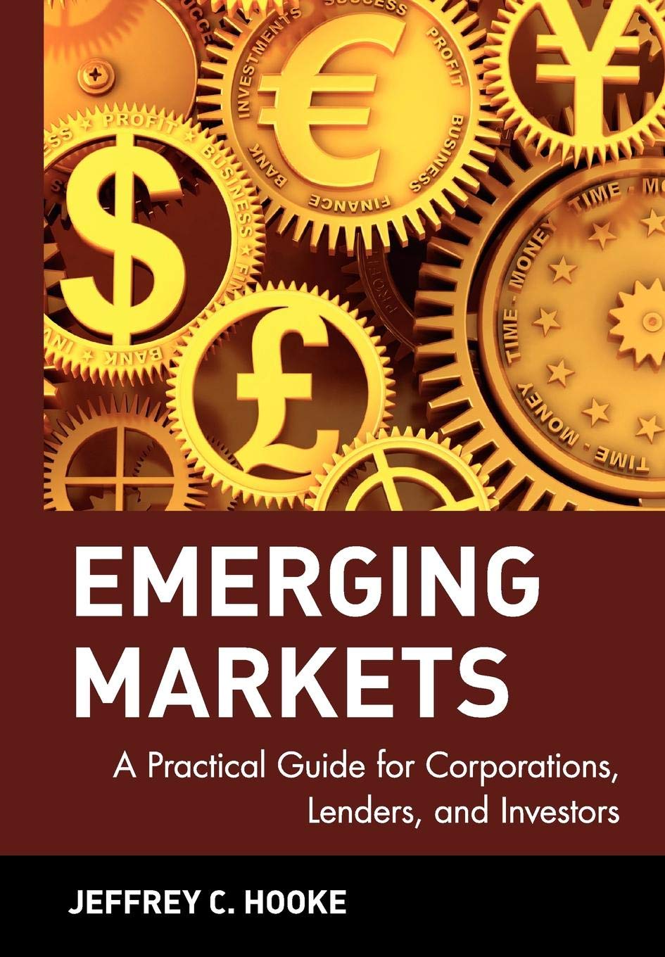 Emerging Markets: A Practical Guide for Corporations, Lenders, and Investors,Used