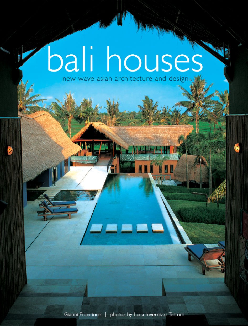 Bali Houses: New Wave Asian Architecture And Design,New