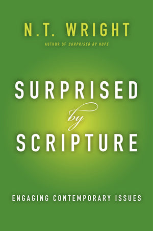 Surprised by Scripture: Engaging Contemporary Issues,Used
